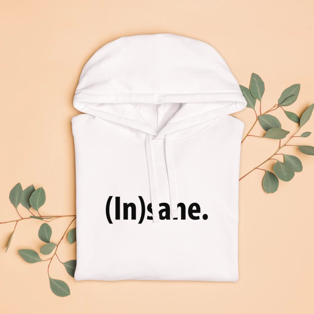 (In)sane | Unisex Organic Relaxed Hoodie | BLK FONT