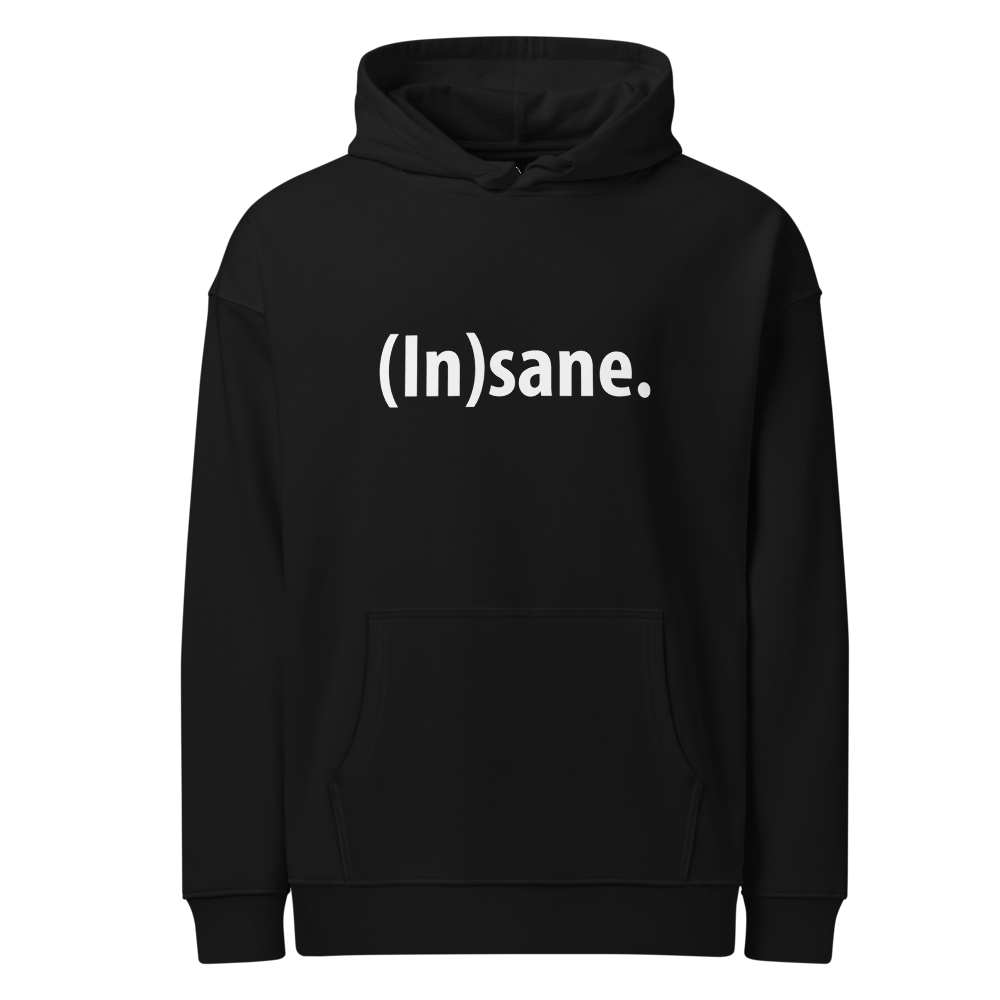 (In)sane | Unisex Organic Relaxed Hoodie | WHT FONT